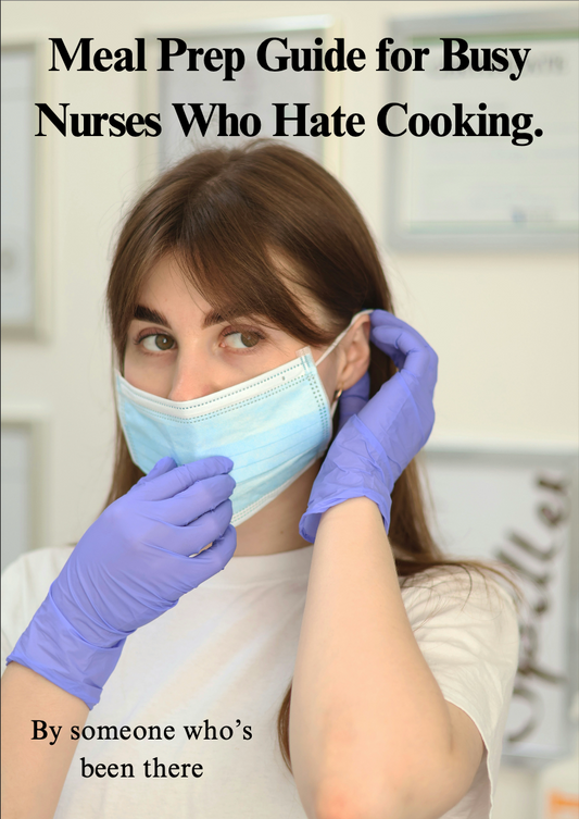 Meal Prep Guide for Busy Nurses Who Hate Cooking